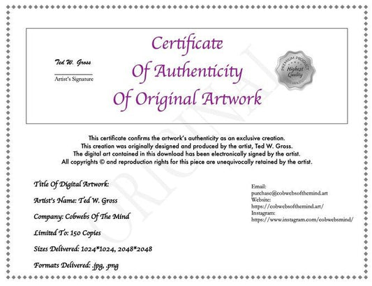 New Addition To All Digital Art Sales - Certificate Of Authenticity (COA) - Cobwebs Of The Mind