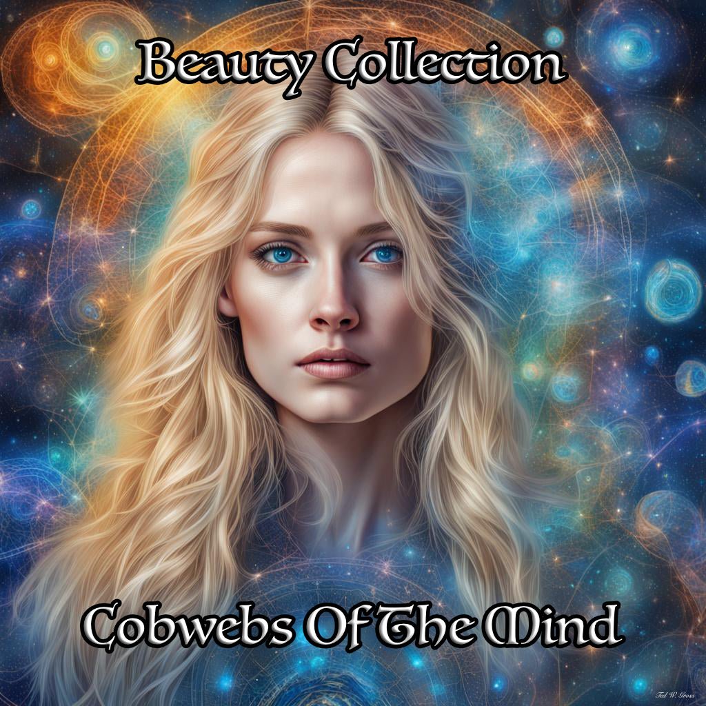 Beauty Collection PDF Catalog Art > Digital Art > Cobwebs Of The Mind > Abstract > Digital Compositions