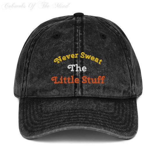 Never Sweat The Little Stuff - Black Cotton Twill Cap Baseball Hats