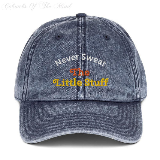 Never Sweat The Little Stuff - Denim Vintage Cotton Twill Cap Baseball Hats