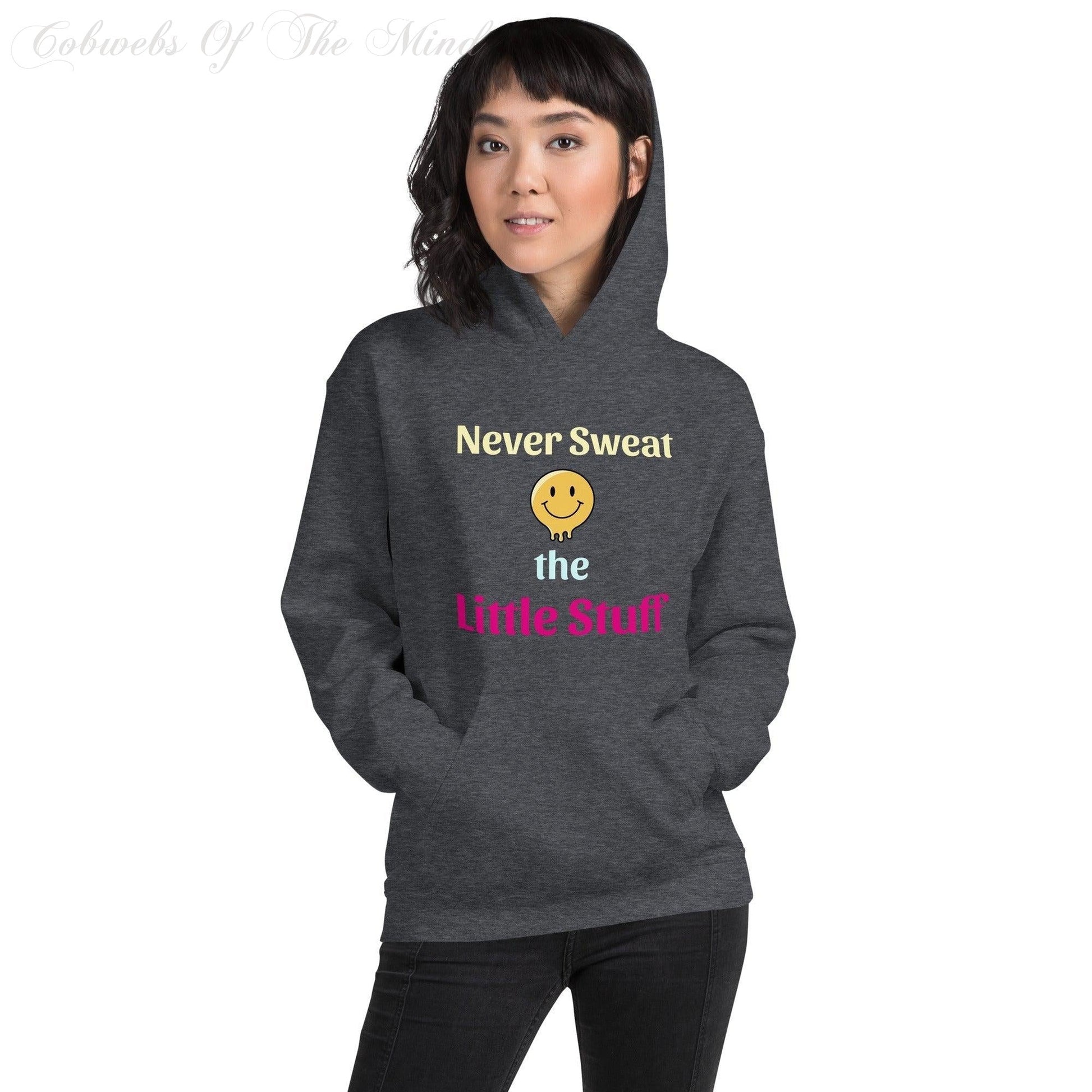 Never Sweat The Little Stuff - Unisex Hoodie (Many Colors & Sizes) Hoodies