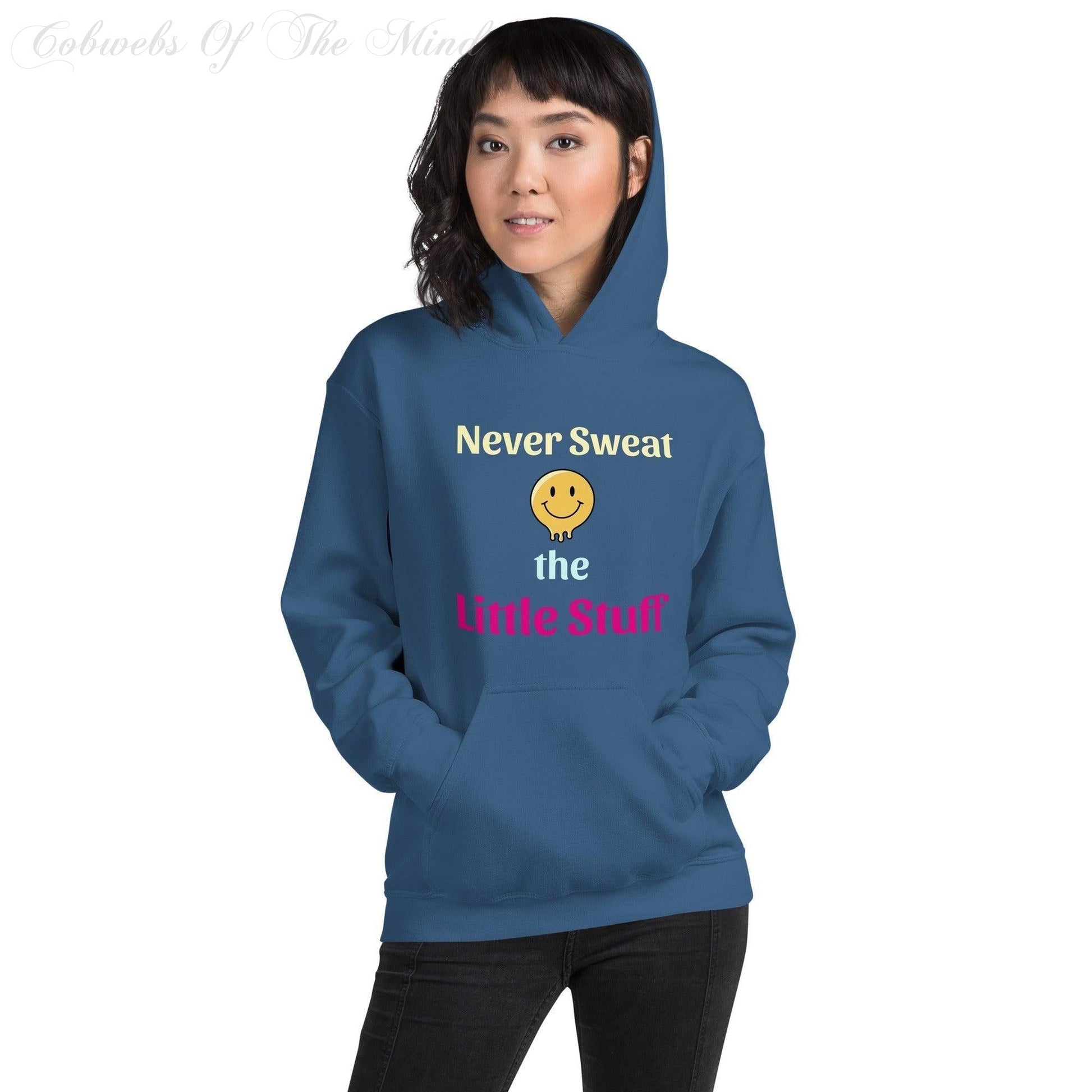Never Sweat The Little Stuff - Unisex Hoodie (Many Colors & Sizes) Hoodies