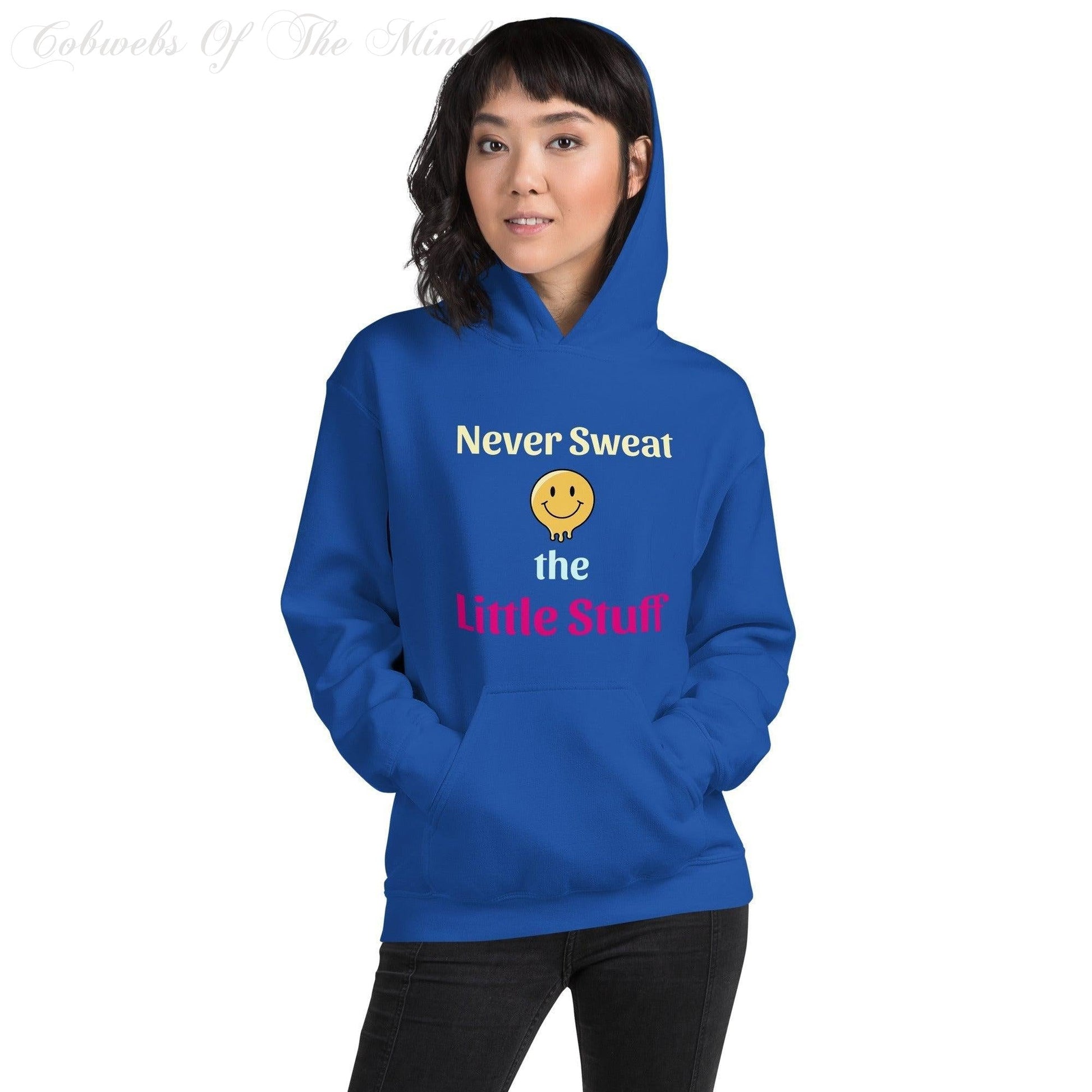 Never Sweat The Little Stuff - Unisex Hoodie (Many Colors & Sizes) Hoodies