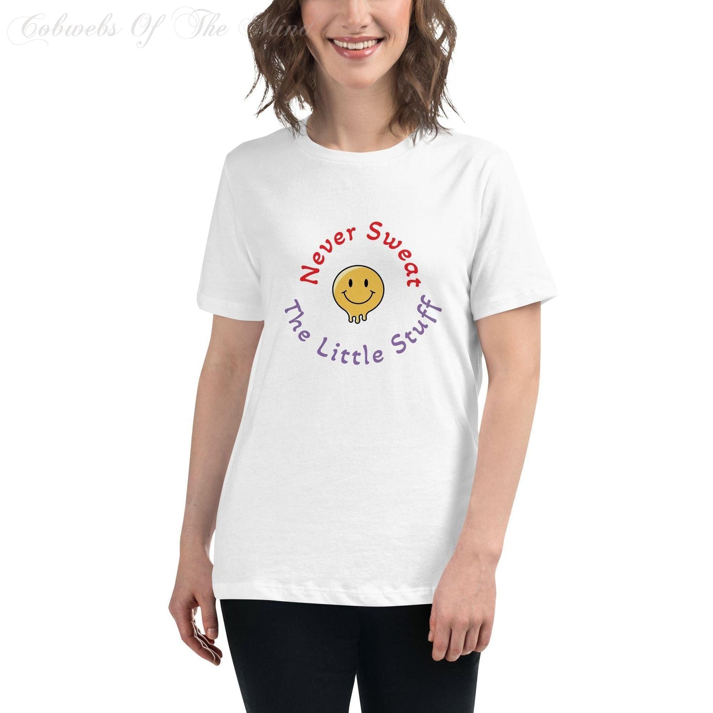 Never Sweat The Little Stuff - Women's Relaxed T-Shirt (White) Shirts