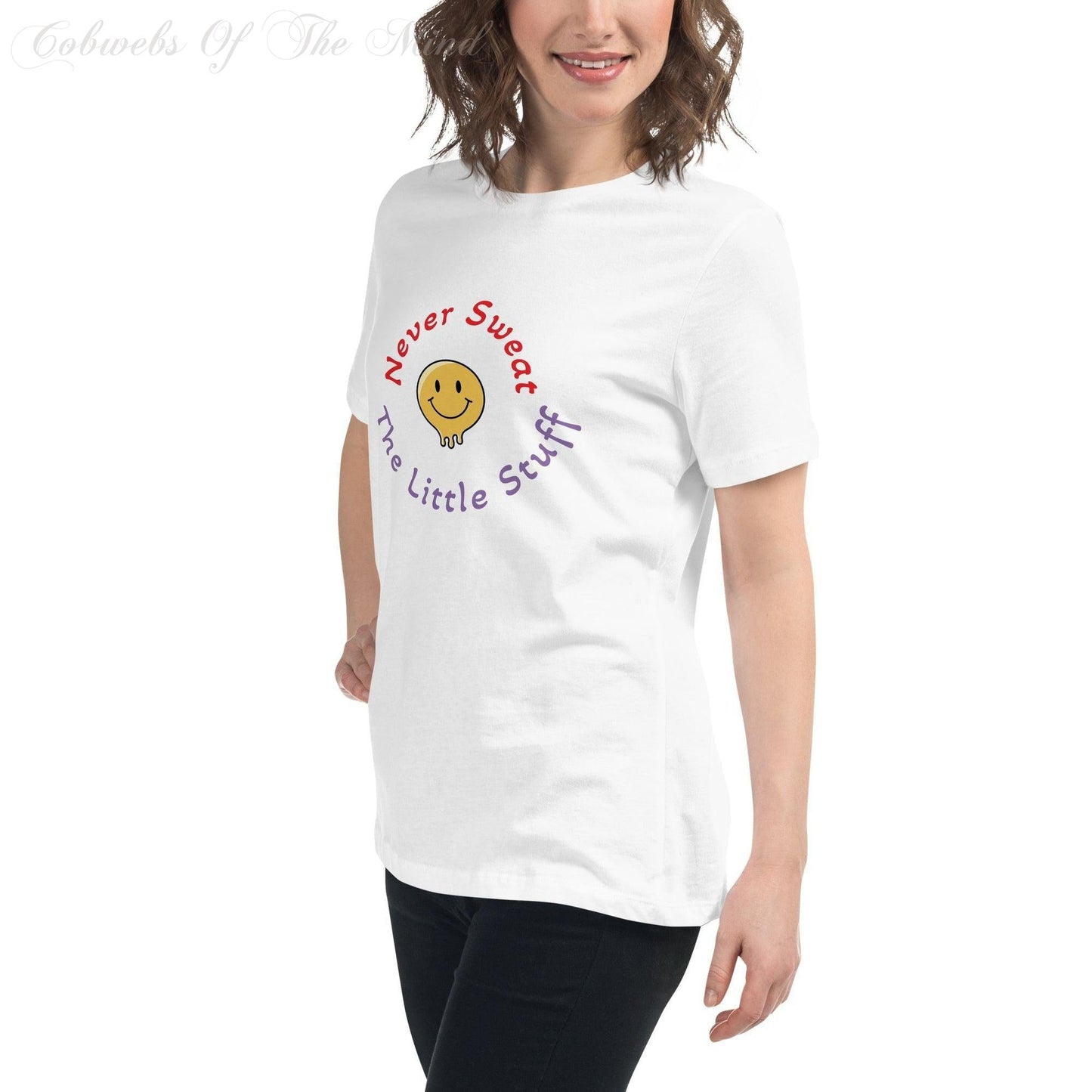 Never Sweat The Little Stuff - Women's Relaxed T-Shirt (White) Shirts