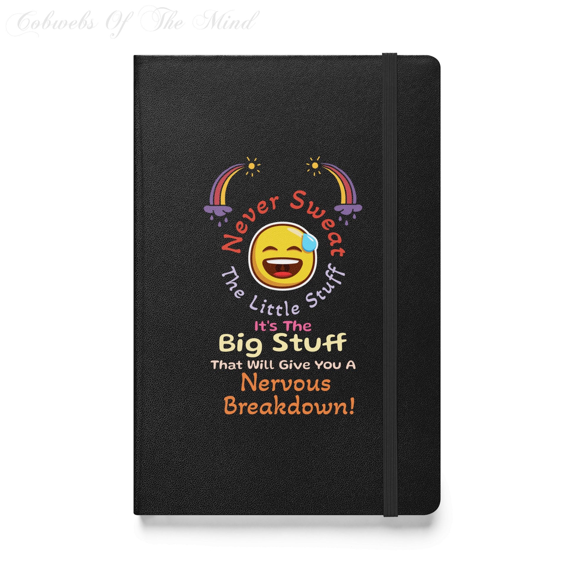 Never Sweat The Litttle Stuff: Nervous Breakdown- Elegant Hardcover Journal Notebook Journals