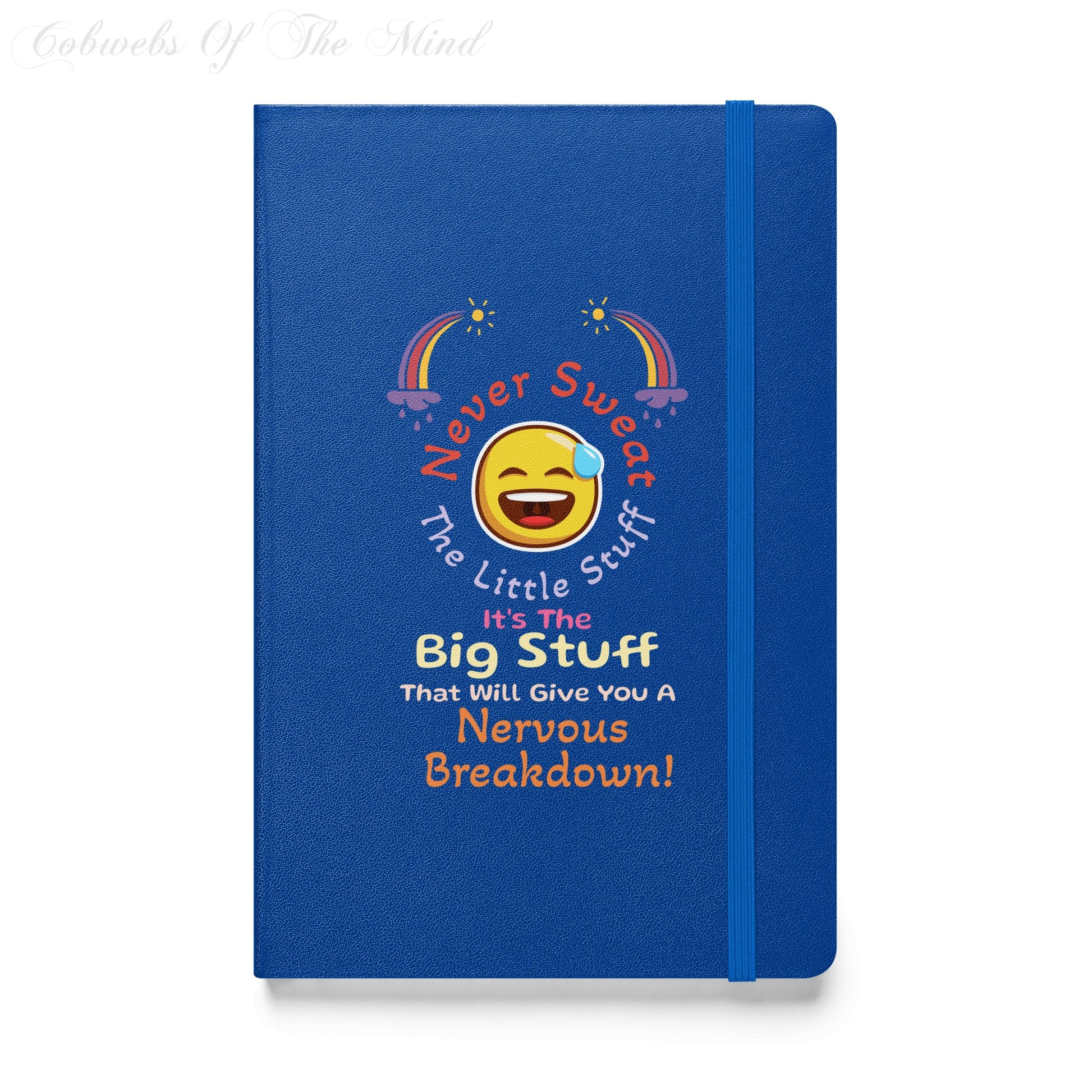 Never Sweat The Litttle Stuff: Nervous Breakdown- Elegant Hardcover Journal Notebook Journals