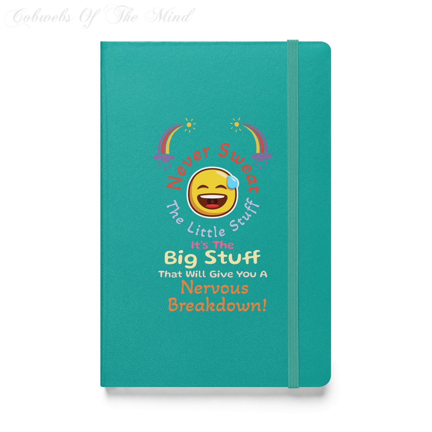 Never Sweat The Litttle Stuff: Nervous Breakdown- Elegant Hardcover Journal Notebook Journals