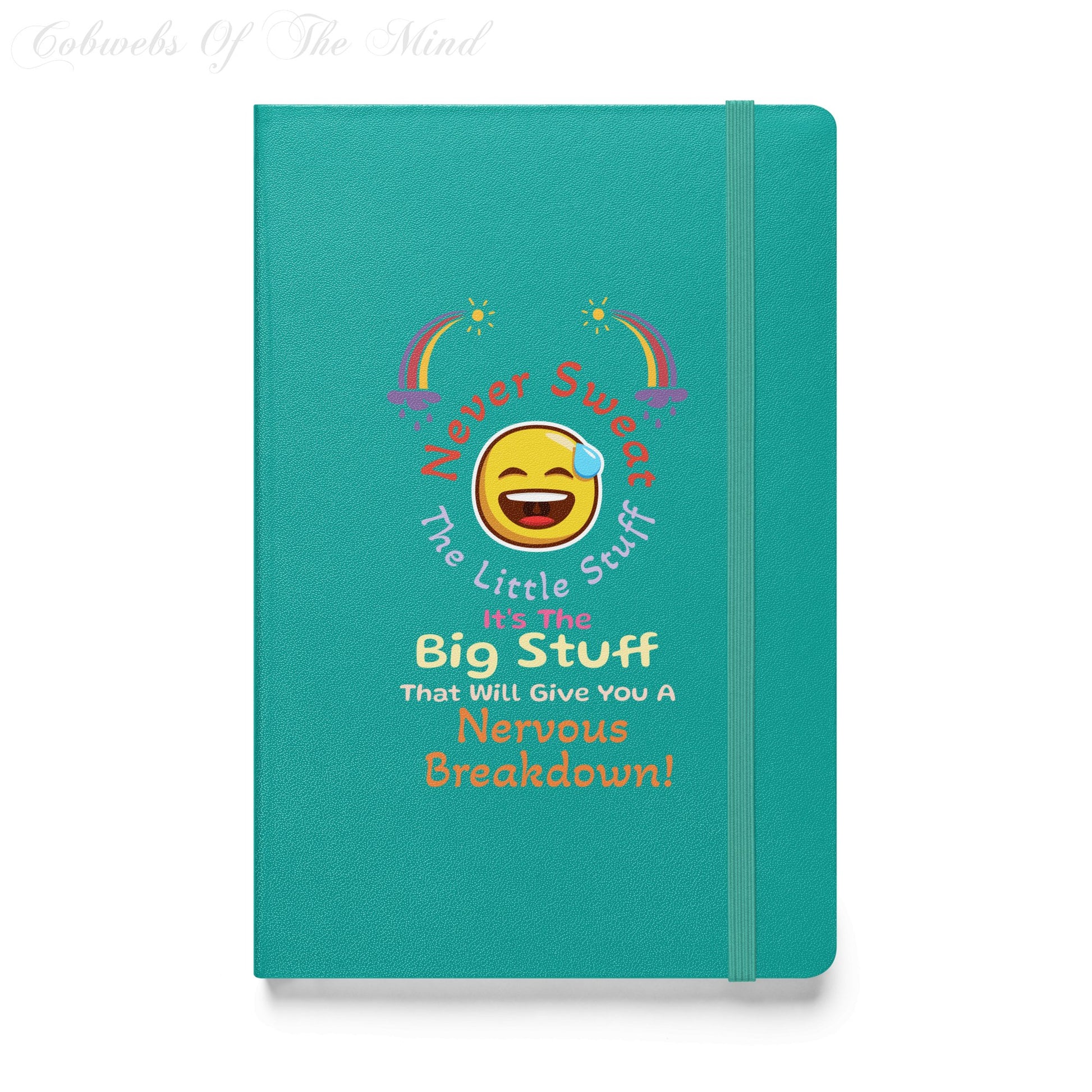 Never Sweat The Litttle Stuff: Nervous Breakdown- Elegant Hardcover Journal Notebook Journals